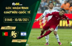 Nhận định soi kèo Hoa Kỳ vs Costa Rica 6h00 ngày 10/06/2021 fb88 soi keo Bo Dao Nha vs Israel 10 06 2021 250x160 24