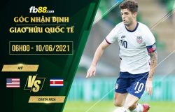 Soi kèo Việt Nam vs Malaysia lúc 23h45 ngày 11/06/2021 fb88 soi keo Hoa Ky vs Costa Rica 10 06 2021 250x160 23