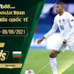 Lịch Thi Đấu Bóng Đá Hôm Nay 9/6/2021: Pháp vs Bulgaria, Tây Ban Nha vs Lithuania