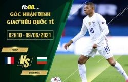 Lịch Thi Đấu Bóng Đá Hôm Nay 9/6/2021: Pháp vs Bulgaria, Tây Ban Nha vs Lithuania fb88 soi keo Phap vs Bulgaria 09 06 2021 250x160 9